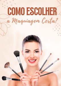 Como Escolher a Maquiagem Certa?